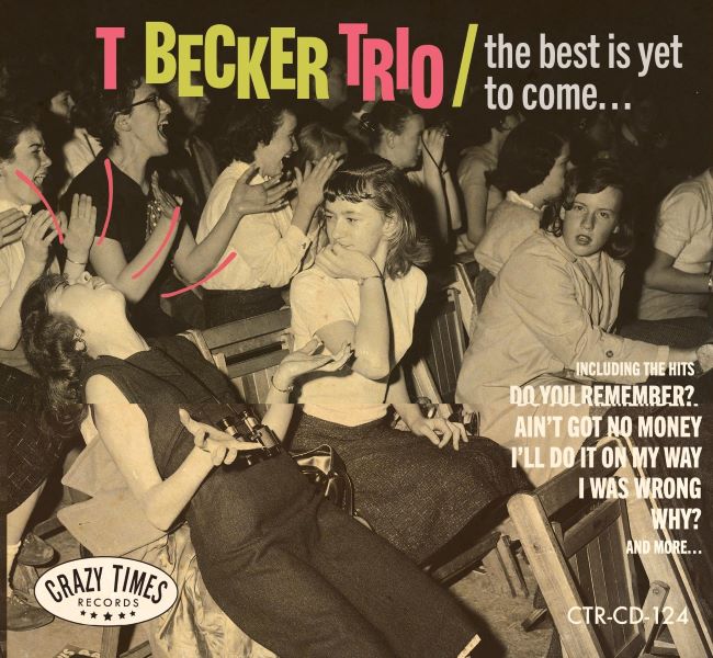 T Becker Trio - The Best Is Yet To Come...